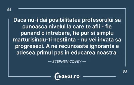 Daca nu-i dai posibilitatea profesorului...