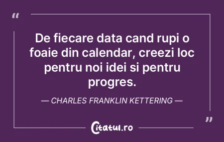 De fiecare data cand rupi o foaie din ca... De fiecare data cand rupi o foaie din ca...