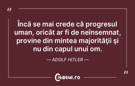 Încă se mai crede că progresul uman, ... Încă se mai crede că progresul uman, ...