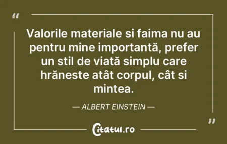 Valorile materiale și faima nu au pentr...