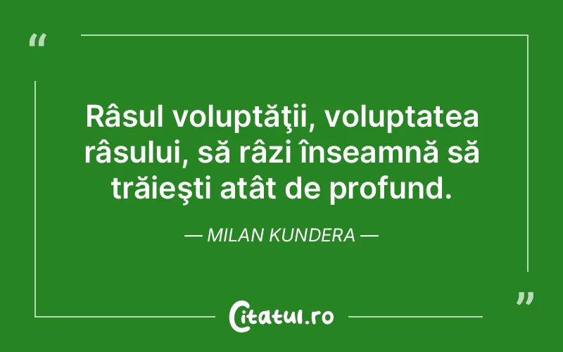 Citat Milan Kundera - citate motivationale