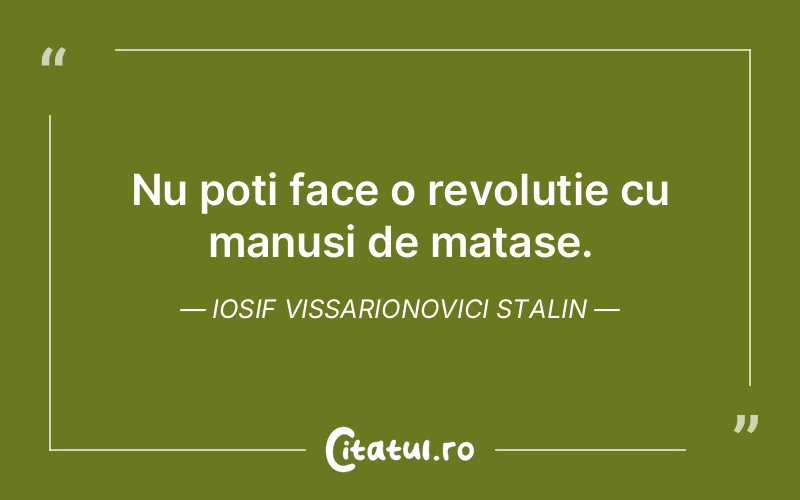 Citat Iosif Vissarionovici Stalin - citate motivationale