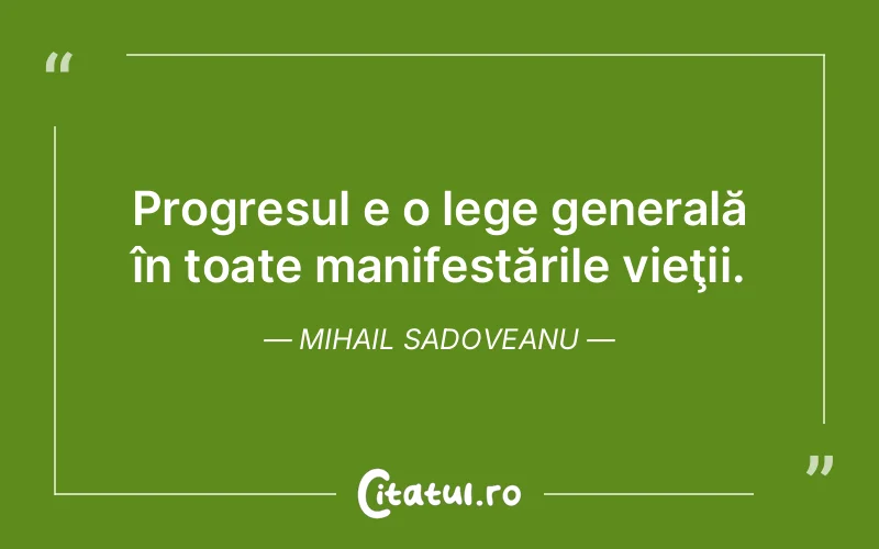 Citat Mihail Sadoveanu - citate motivationale