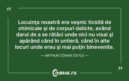 Locuinţa noastră era veşnic ticsită ...