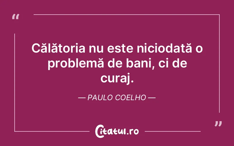 Citat Paulo Coelho - citate motivationale