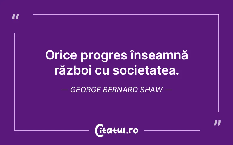 Citat George Bernard Shaw - citate motivationale