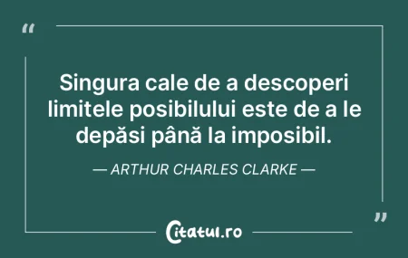 Singura cale de a descoperi limitele pos...