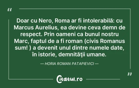 Doar cu Nero, Roma ar fi intolerabilă: ... Doar cu Nero, Roma ar fi intolerabilă: ...