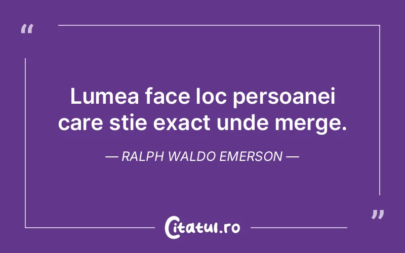 Citat Ralph Waldo Emerson - citate motivationale