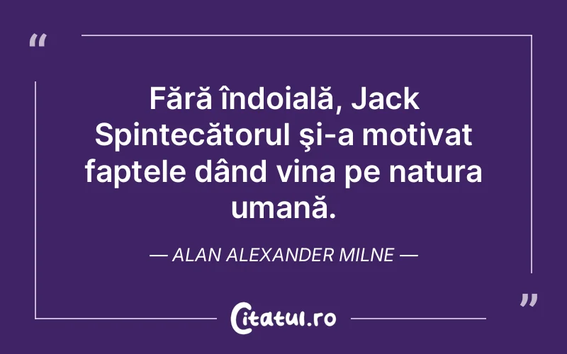 Citat Alan Alexander Milne - citate motivationale