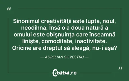 Sinonimul creativităţii este lupta, no... Sinonimul creativităţii este lupta, no...