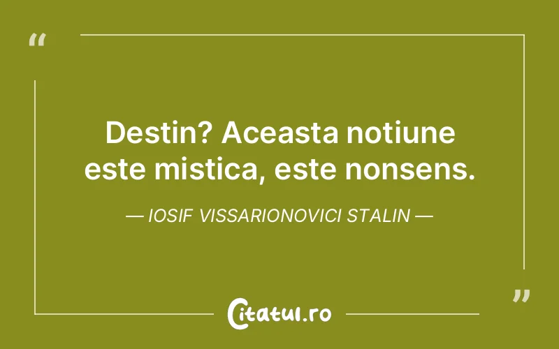 Citat Iosif Vissarionovici Stalin - citate motivationale