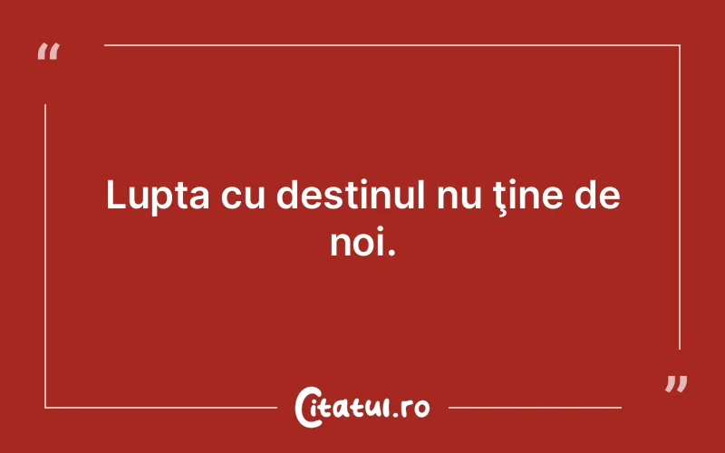 Citat Autor necunoscut - citate motivationale