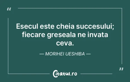 Esecul este cheia succesului; fiecare gr... Esecul este cheia succesului; fiecare gr...
