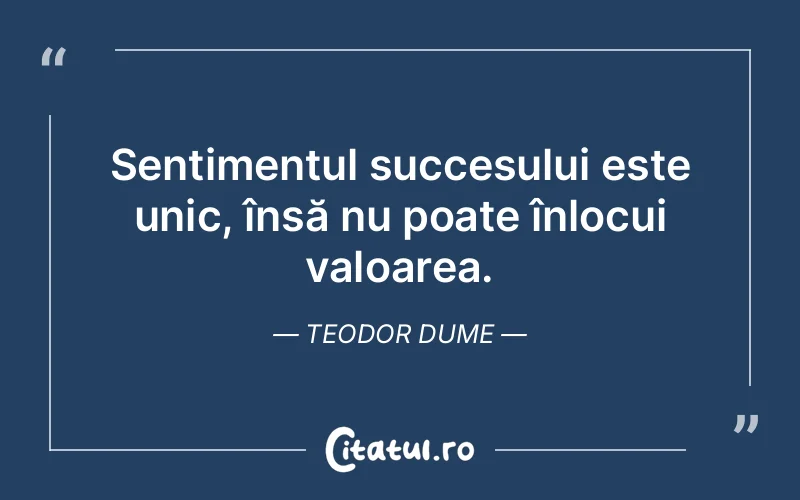 Citat Teodor Dume - citate motivationale