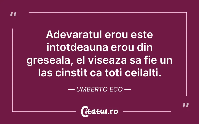 Citat Umberto Eco - citate motivationale