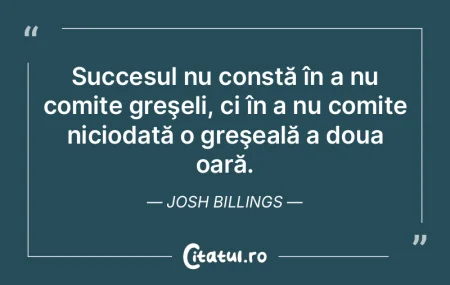 Succesul nu constă în a nu comite greÅ... Succesul nu constă în a nu comite greÅ...