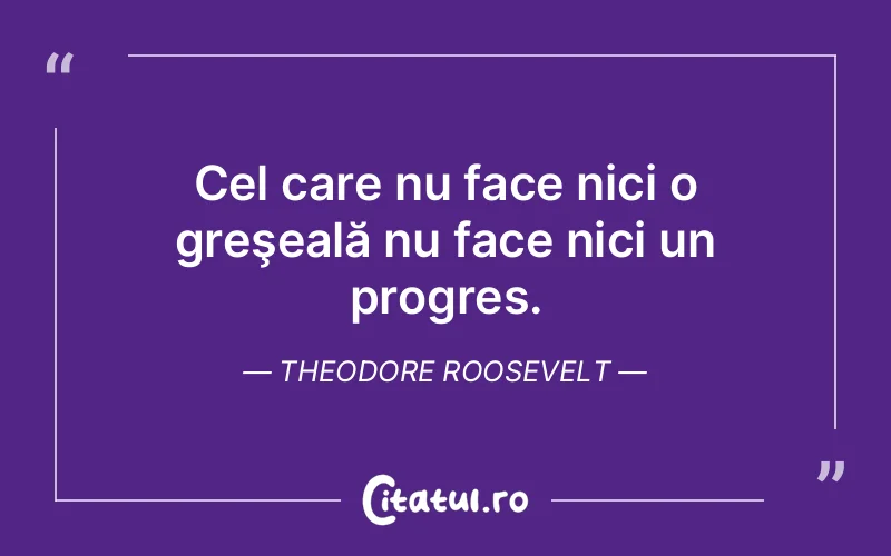 Citat Theodore Roosevelt - citate motivationale