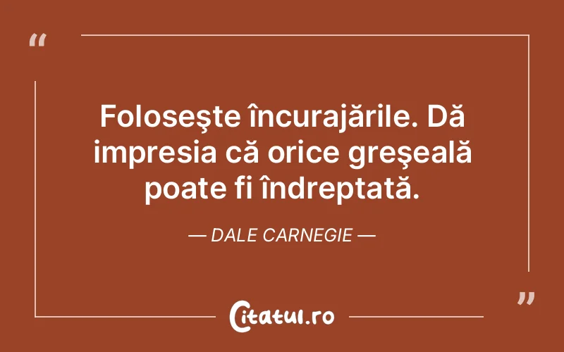 Citat Dale Carnegie - citate motivationale