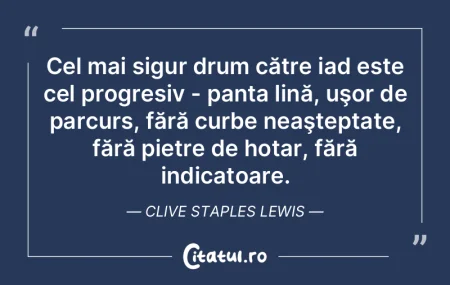 Cel mai sigur drum către iad este cel p... Cel mai sigur drum către iad este cel p...