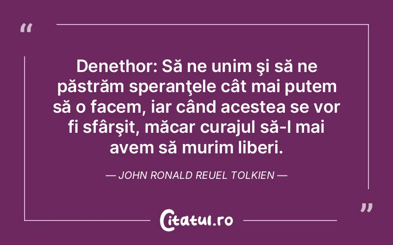 Citat John Ronald Reuel Tolkien - citate motivationale