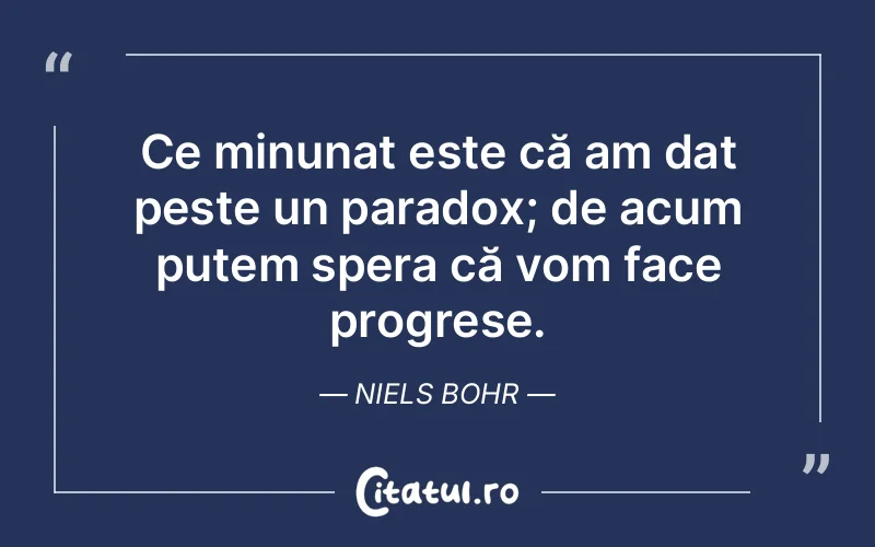 Citat Niels Bohr - citate motivationale