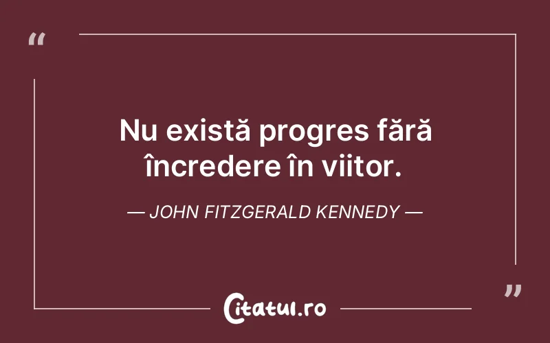 Citat John Fitzgerald Kennedy - citate motivationale