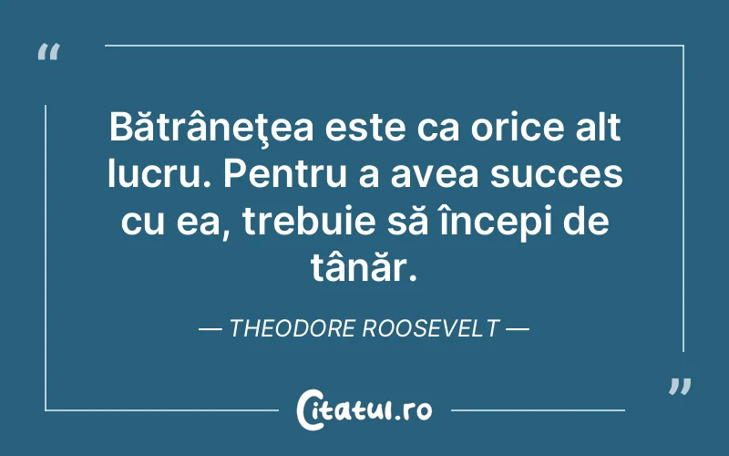 Citat Theodore Roosevelt - citate motivationale