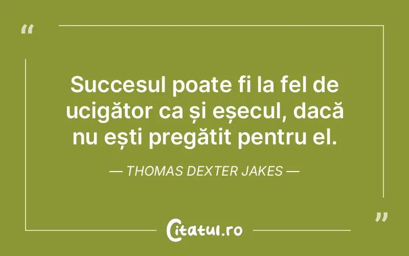 Citat Thomas Dexter Jakes - citate motivationale
