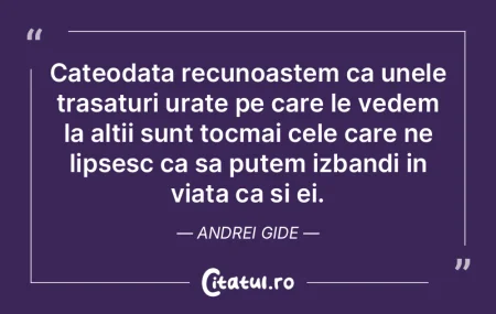 Cateodata recunoastem ca unele trasaturi...