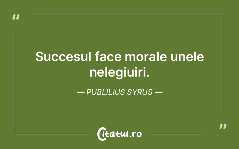 Citat Publilius Syrus - citate motivationale