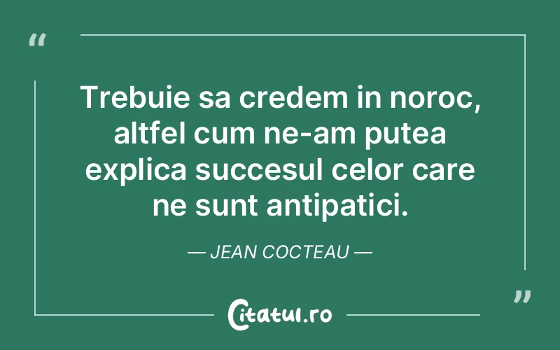 Citat Jean Cocteau - citate motivationale