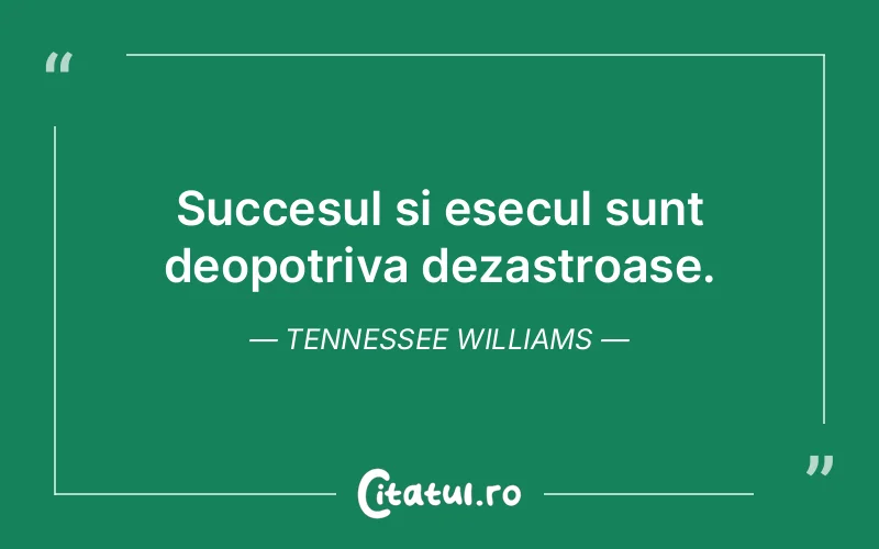 Citat Tennessee Williams - citate motivationale