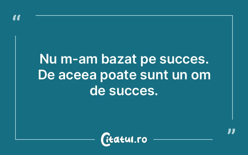 Citat Autor necunoscut - citate motivationale
