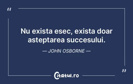 Nu exista esec, exista doar asteptarea s... Nu exista esec, exista doar asteptarea s...