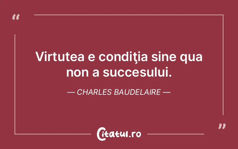 Citat Charles Baudelaire - citate motivationale
