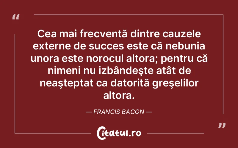 Citat Francis Bacon - citate motivationale