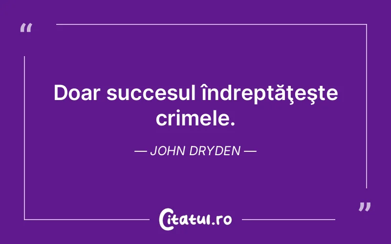 Citat John Dryden - citate motivationale