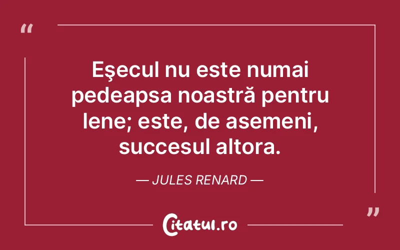 Citat Jules Renard - citate motivationale