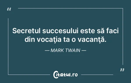 Secretul succesului este să faci din vo... Secretul succesului este să faci din vo...