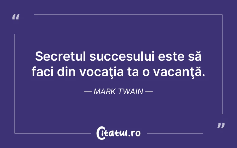 Citat Mark Twain - citate motivationale