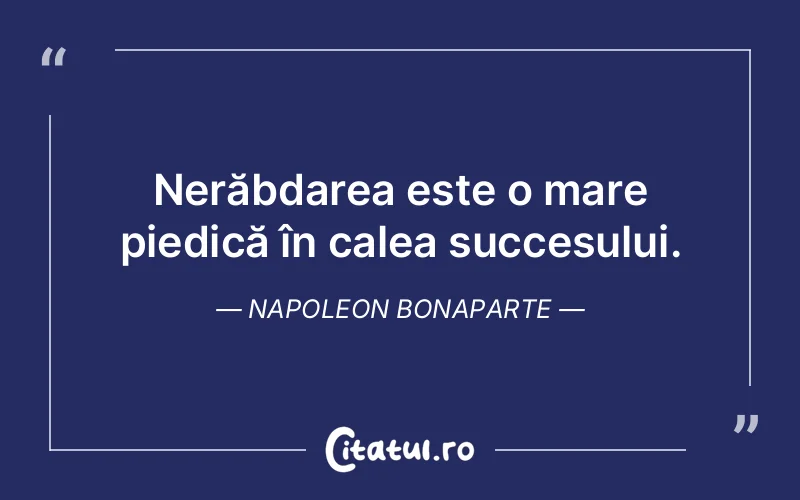 Citat Napoleon Bonaparte - citate motivationale