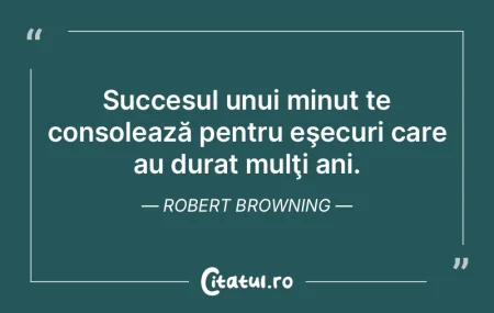 Succesul unui minut te consolează pentr... Succesul unui minut te consolează pentr...