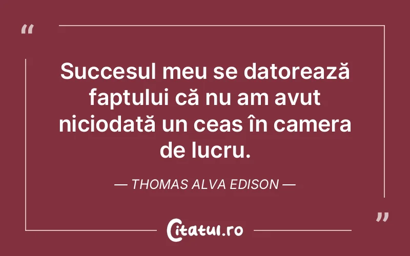 Citat Thomas Alva Edison - citate motivationale