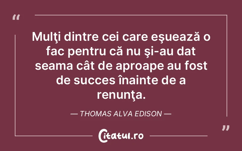 Citat Thomas Alva Edison - citate motivationale