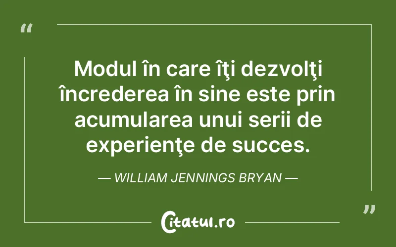 Citat William Jennings Bryan - citate motivationale