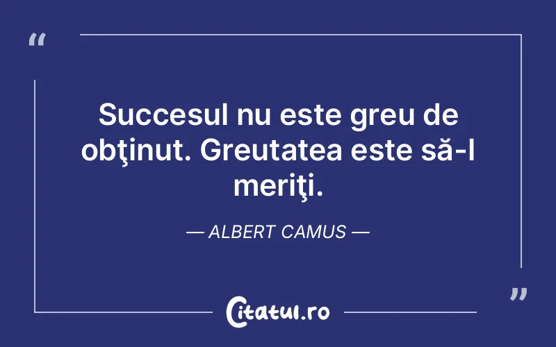 Citat Albert Camus - citate motivationale