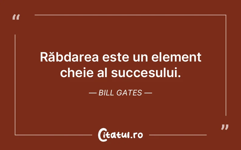 Citat Bill Gates - citate motivationale