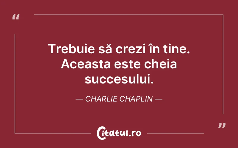 Citat Charlie Chaplin - citate motivationale