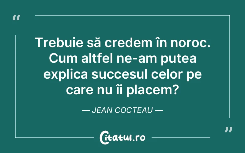 Citat Jean Cocteau - citate motivationale